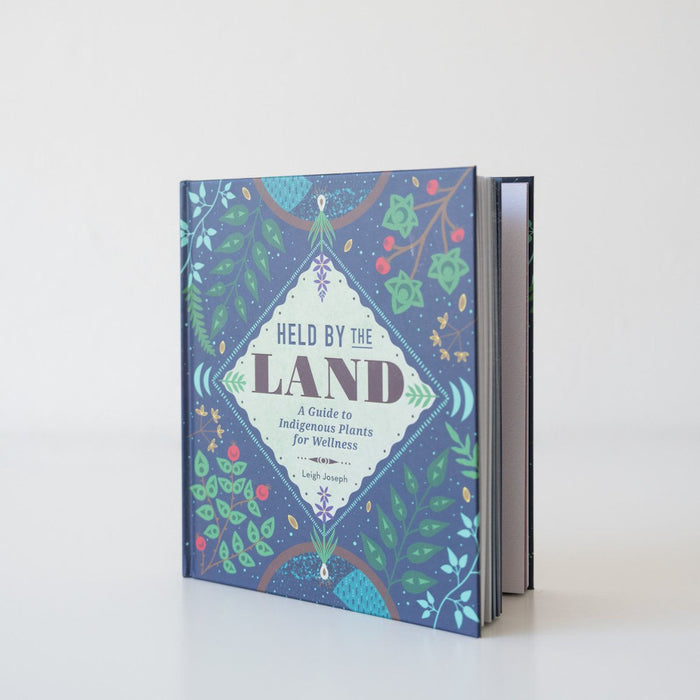 Held By The Land: A Guide to Indigenous Plants for Wellness by Leigh Joseph - *PRESALE*